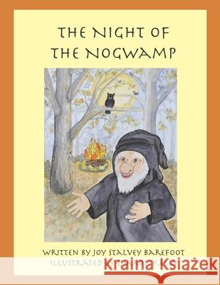 The Night of the Nogwamp Sharon Kelly Joy Stalvey Barefoot 9780578756165 Clay Mine Press