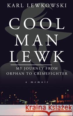 Cool Man Lewk Karl Lewkowski 9780578757087 Karl R. Lewkowski