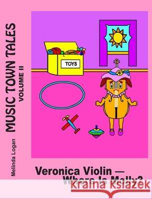 Veronica Violin-Where Is Molly? Melinda Logan 9780578757506