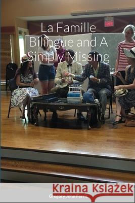 La Famille Bilingue and A Simply Missing Gregory Ferris 9780578758619 Oak Branch Publishing