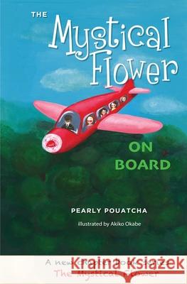 The Mystical Flower: On Board Pearly Pouatcha Ashley Fedor Akiko Okabe 9780578759296 Ploohfx Investments