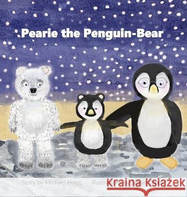 Pearie the Penguin-Bear Michael Hogg Susan Crook 9780578760360