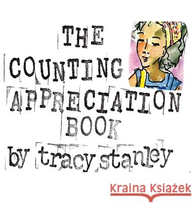 The Counting Appreciation Book Tracy Stanley Tracy Stanley 9780578761152 Angels and Architects