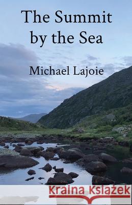 The Summit by the Sea Michael Lajoie 9780578763231 Reddington Press