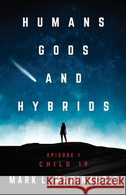 Humans, Gods, and Hybrids: Child 19 Mark L. Marinaccio 9780578764955 Strange Story Co.