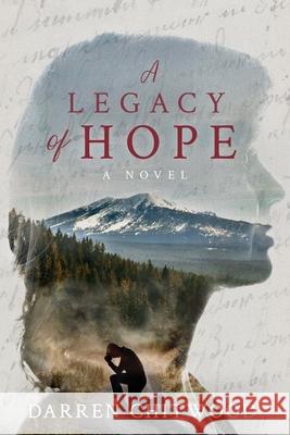 A Legacy of Hope Darren Chitwood 9780578765921