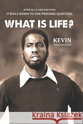 What Is Life? Kevin N. Washington 9780578767208