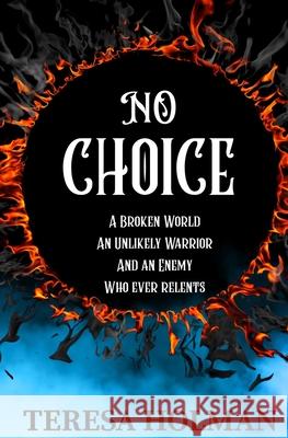 No Choice: Finding Truth In the Dark Teresa Holman 9780578767727