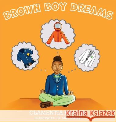 Brown Boy Dreams Clamentia, Jr. Hall Ana Latese 9780578769028 Mr. Clementine Teach