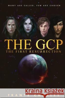 The GCP The First Resurrection Frantz Charles 9780578769738