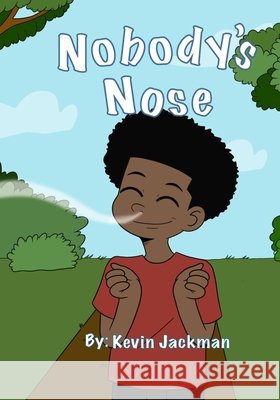 Nobody's Nose Michael Strong Kevin Jackman 9780578771519