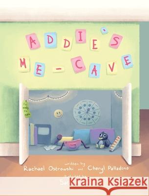 Addie's Me-Cave Cheryl Palladino Rachael Ostrowski Sara Kuba 9780578774077