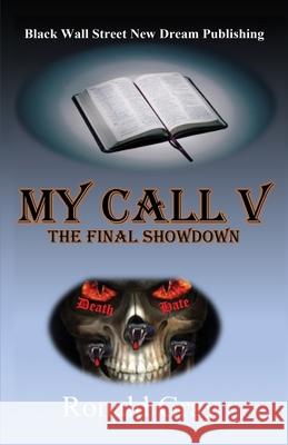 My Call V: The Final Showdown Ronald Gray 9780578777429