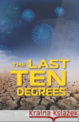 The Last Ten Degrees Jeff Larson 9780578777504 Escalante Publishing