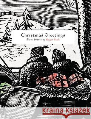 Christmas Greetings: Block Prints by Roger Buck Brian Corbley Brian Corbley Roger A. Buck 9780578778334 RB Publishing