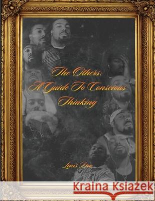 The Others: A Guide to Conscious Thinking Lion's Den 9780578779300