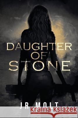 Daughter of Stone J. R. Molt 9780578783581 J.R. Molt