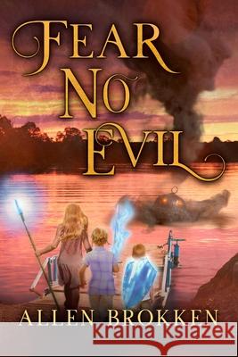 Fear No Evil: A Towers of Light family read aloud Allen Brokken 9780578784441 Towers of Light Christian Res