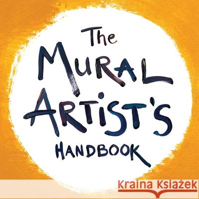 The Mural Artist's Handbook Morgan Bricca 9780578784786 Morgan Mural Studios