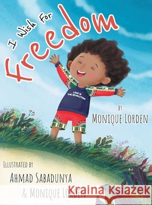 I Wish For Freedom Monique Lorden 9780578784816 1985poet