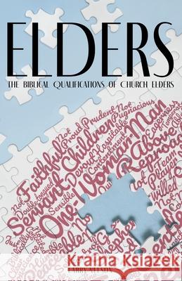 Elders: The Biblical Qualifications and Disqualifications of Church Elders Jim Osman Larry Nelson 9780578785240 Christian Family Services