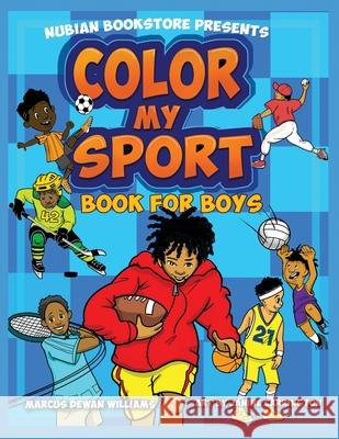 Nubian Bookstore Presents Color My Sport Book For Boys Marcus Dewan Williams Janine Carrington 9780578785509 Nubian Bookstore