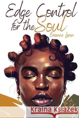 Edge Control for the Soul Brianna Laren 9780578787725 Black Girl Black Books Publishing