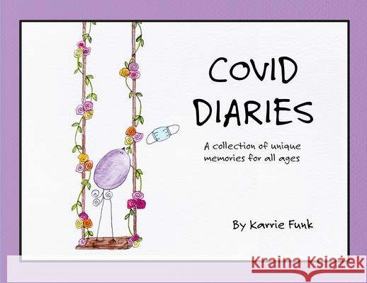 Covid Diaries Karrie Funk 9780578790534