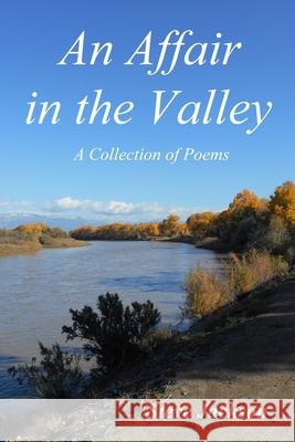 An Affair in the Valley: A Collection of Poems Steve Jackson 9780578790749