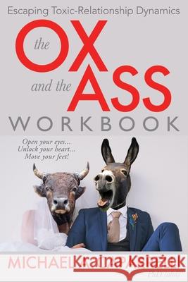 The OX and the ASS Workbook Michael A. Caparrelli 9780578791968 Unmuted