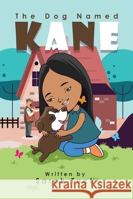 The Dog Named Kane Sarah Tuck 9780578792989 Sarah Tuck Books