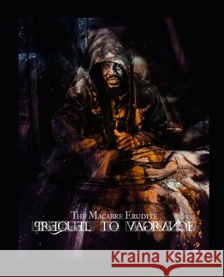 The Macabre Erudite: Prequel to Vagrance Akiim Aeiat 9780578793078 Grammerlin Square