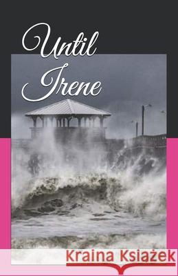 Until Irene Anthony Jamaal Huskey, A'Taris Anthony 9780578793160 A'Taris Anthony