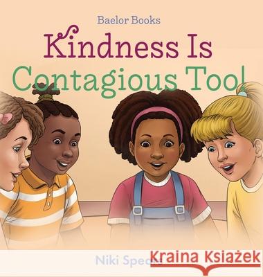 Kindness Is Contagious Too! Niki Spears 9780578793481 Culturecre8ion.com