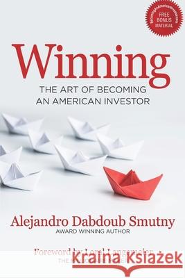 Winning: The Art of Becoming an American Investor Loral Langemeier Alejandro Dabdou 9780578795362 Alejandro Dabdoub