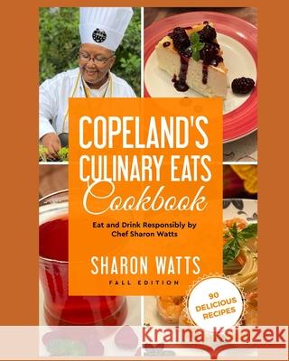 Copeland's Culinary Eats: Eat and Drink Responsibly Sharon Watts 9780578796628