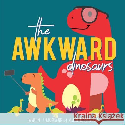 The Awkward Dinosaurs Kellen Roggenbuck 9780578799100