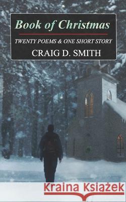 Book of Christmas Craig D. Smith 9780578800196 Craig Smith Author