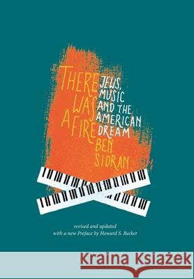 There Was a Fire: Jews, Music and the American Dream (revised and updated) Ben Sidran 9780578800691 Nardis Books