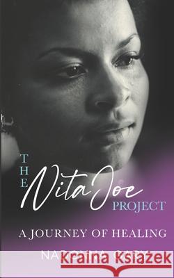 The Nita Joe Project Nadonna Gary 9780578803524 Nadonna Gary