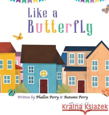 Like a Butterfly Phallon Perry Autumn Perry  9780578804262