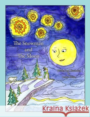 The Snowman and The Moon Joshua Fleitz Joshua Fleitz 9780578805573 Joshua Fleitz