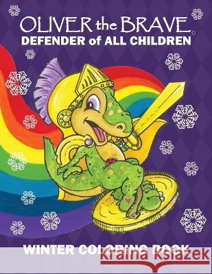Oliver the Brave Winter Coloring Book Lynn Faherty 9780578805665