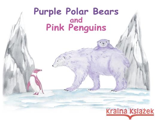 Purple Polar Bears and Pink Penguins G. Lubbers 9780578806693 Gretchen Lubbers Dechurch