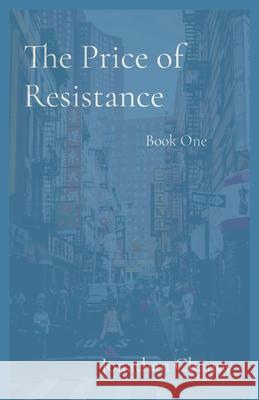 The Price of Resistance: Book One Jonathan D. Chaney 9780578807195