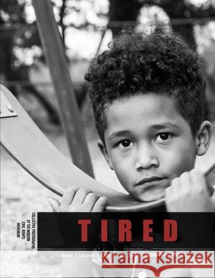 Tired: Collective Photos of the Late modern Contemporary Civil Rights Movements Akeem Blake Queisha Laupua Evan Odom 9780578807461 R. R. Bowker