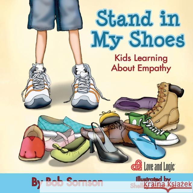 Stand in My Shoes: Kids Learning about Empathy Bob Sornson 9780578807942