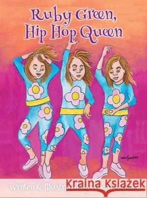 Ruby Green, Hip Hop Queen Andrea Lyons Andrea Lyons 9780578808161 Ruby Green, Hip Hop Queen !