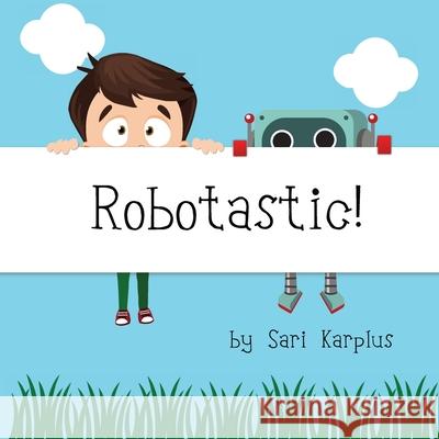 Robotastic! Sari Karplus 9780578808932 Double Secret Agency