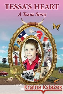 Tessa's Heart: A Texas Story Jackie Lewis 9780578809649